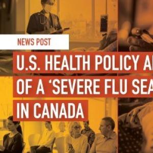 U.S. health policy and the risk of a ‘severe flu season’ in Canada