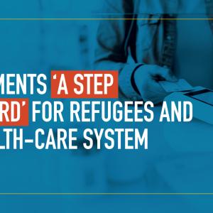 Co-payments ‘a step backward’ for refugees and the health care system