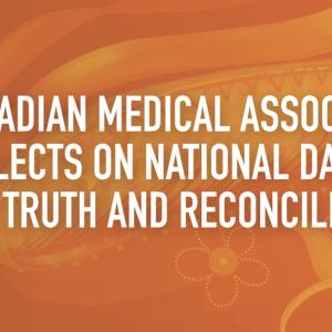 Canadian Medical Association reflects on National Day for Truth and Reconciliation
