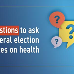 Five questions to ask federal election candidates on health
