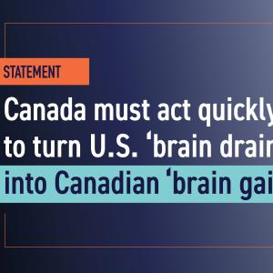 Canada must act quickly to turn U.S. ‘brain drain’ into Canadian ‘brain gain’: CMA