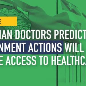 Canadian doctors predict government actions will reduce access to health care