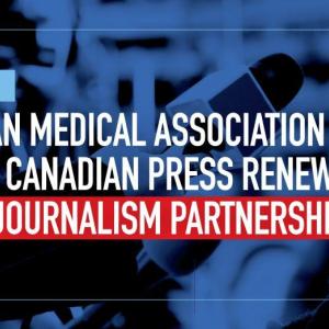 Canadian Medical Association, The Canadian Press renew health journalism partnership