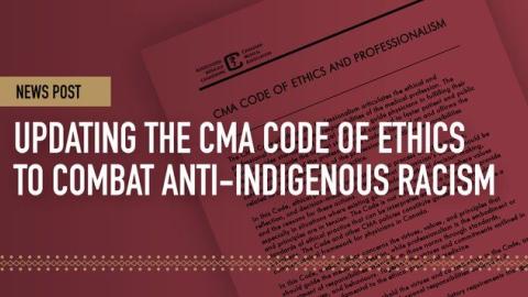 Updating the CMA Code of Ethics to combat anti-Indigenous racism