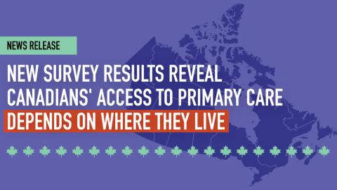 Canadians’ access to primary care depends on where they live: OurCare survey