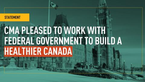 CMA pleased to work with federal government to build a healthier Canada