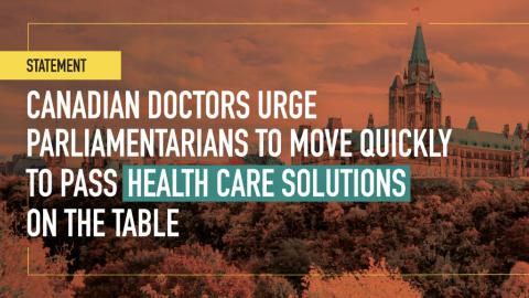 Canadian doctors urge parliamentarians to move quickly to pass health care solutions on the table