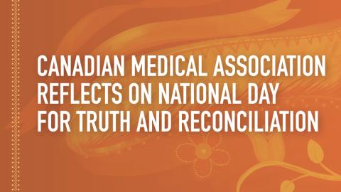 Canadian Medical Association reflects on National Day for Truth and Reconciliation
