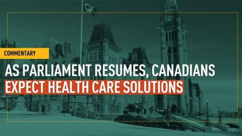 COMMENTARY: As Parliament resumes, Canadians expect health care solutions