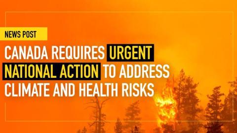 Canada requires urgent national action to address climate and health risks: Lancet report