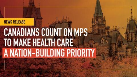 Canadians count on MPs to make health care a nation-building priority