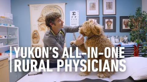 All-on-one rural physicians in Watson Lake, Yukon