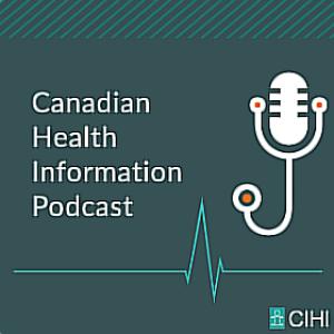 Transforming Health Data: A New Era for CIHI
